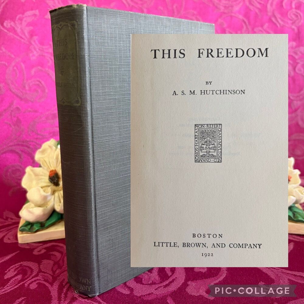 1922 This Freedom by A. S. M. Hutchinson, Little, Brown, and Company